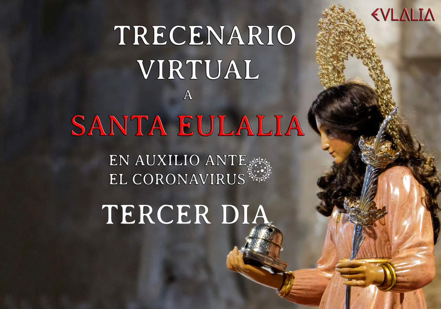 Trecenario Virtual a Santa Eulalia ante el Coronavirus (III)