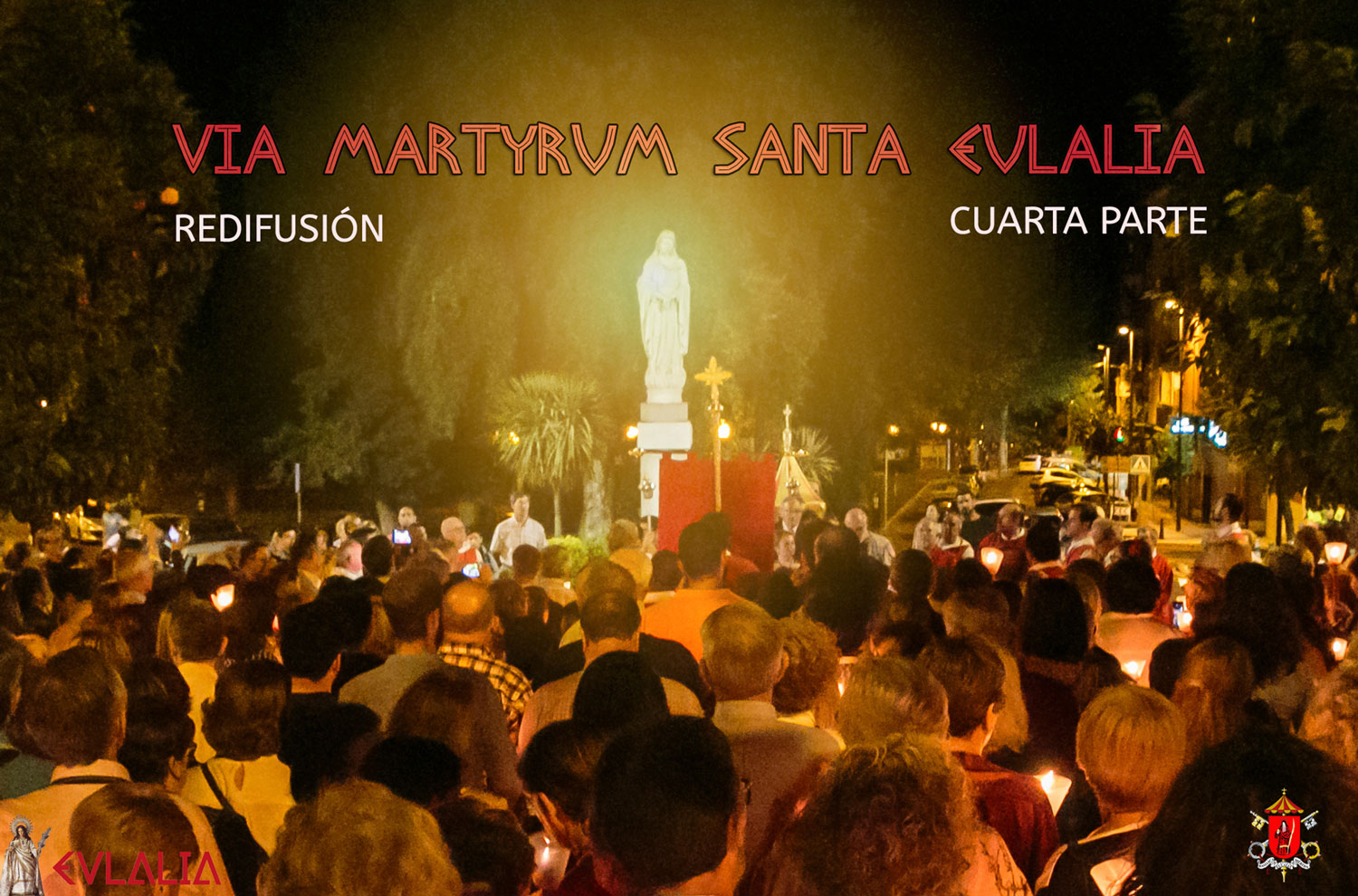 REDIFUSIÓN VIA MARTYRUM SANTA EULALIA. IV PARTE